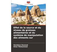 Effet de la source et du niveau de graisses alimentaires et du système de manipulation des aliments sur