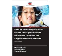 Effet de la technique SMART sur les dents postérieures définitives touchées par l'hypersensibilité dentaire: Aperçu général