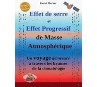 Effet de serre et Effet Progressif de Masse Atmosphérique: Un voyage démesuré à travers les brumes de la climatologie