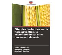 Effet des herbicides sur la flore adventice, la microflore du sol et le rendement du maïs
