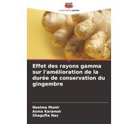 Effet des rayons gamma sur l'amélioration de la durée de conservation du gingembre