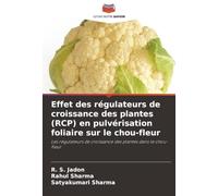 Effet des régulateurs de croissance des plantes (RCP) en pulvérisation foliaire sur le chou-fleur: Les régulateurs de croissance des plantes dans le chou-fleur