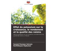 Effet du potassium sur la croissance, le rendement et la qualité des raisins: Effet du potassium sur la croissance, le rendement et la qualité des raisins cv. Muscat