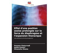 Effet d'une position assise prolongée sur la force du diaphragme et l'expansion thoracique: Une étude de cohorte prospective