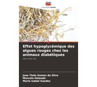Effet hypoglycémique des algues rouges chez les animaux diabétiques: More than life