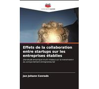 Effets de la collaboration entre startups sur les entreprises établies: Une étude empirique multi-niveaux sur la transmission du comportement entrepreneurial