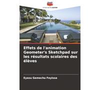 Effets de l'animation Geometer's Sketchpad sur les résultats scolaires des élèves