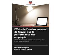 Effets de l'environnement de travail sur la performance des employés: Une étude dans le département des travaux publics (PWD), Shillong, Meghal
