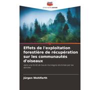 Effets de l'exploitation forestière de récupération sur les communautés d'oiseaux: dans une forêt de haute montagne dominée par les épicéas