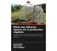 Effets des effluents aqueux sur la production végétale: Perception des agriculteurs concernant les effets des effluents d'eau sur la production de légumes ; risques possibles