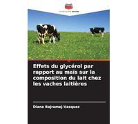 Effets du glycérol par rapport au maïs sur la composition du lait chez les vaches laitières