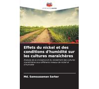 Effets du nickel et des conditions d'humidité sur les cultures maraîchères: Analyse de la croissance et du rendement des cultures maraîchères sous différents niveaux de nickel et d'humidité