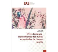 Effets toxiques-biochimiques des huiles essentielles de Laurus nobilis