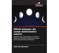 Effetti biologici dei campi elettrostatici esterni: Effetti del campo elettrostatico sul contenuto proteico e sui processi ossidativi nel sangue e come ciò possa influire sull'emostasi