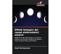 Effetti biologici dei campi elettrostatici esterni: Effetti del campo elettrostatico sul contenuto proteico e sui processi ossidativi nel sangue e come ciò possa influire sull'emostasi