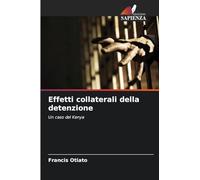 Effetti collaterali della detenzione: Un caso del Kenya