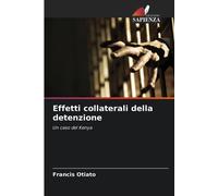 Effetti collaterali della detenzione: Un caso del Kenya-Otiato, Francis-Copertin