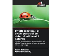 Effetti collaterali di alcuni pesticidi su determinati nemici naturali: Capacità predatoria e tasso di parassitismo di due predatori e due parassitoidi su alcuni parassiti del cotone e degli ortaggi