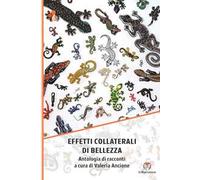 Effetti collaterali di bellezza. Antologia di racconti. Ediz. integrale