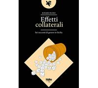 Effetti collaterali. Sei racconti di genere in Sicilia