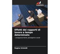 Effetti dei rapporti di lavoro a tempo determinato: - conseguenze fisiche, psicologiche e sociali