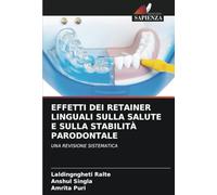 EFFETTI DEI RETAINER LINGUALI SULLA SALUTE E SULLA STABILITÀ PARODONTALE: UNA REVISIONE SISTEMATICA
