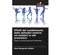 Effetti del cambiamento delle abitudini motorie sui bambini in età prescolare: Diagnosi e ausili per promuovere l'attività fisica