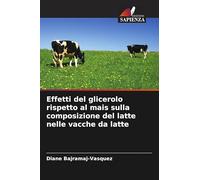 Effetti del glicerolo rispetto al mais sulla composizione del latte nelle vacche da latte