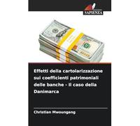 Effetti della cartolarizzazione sui coefficienti patrimoniali delle banche - Il caso della Danimarca