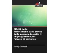 Effetti della meditazione sullo stress delle persone inserite in un programma per l'abuso di sostanze