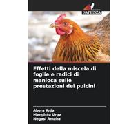 Effetti della miscela di foglie e radici di manioca sulle prestazioni dei pulcini