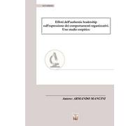 Effetti dell'authentic leadership sull'espressione dei comportamenti organizzativi. Uno studio empirico