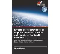 Effetti delle strategie di apprendimento pratico sul rendimento degli studenti: Studi sulle mappe topografiche Zona educativa di Ganye, Stato di Adamawa, Nigeria