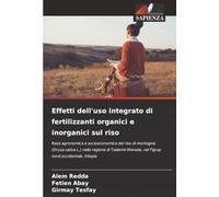 Effetti dell'uso integrato di fertilizzanti organici e inorganici sul riso: Resa agronomica e socioeconomica del riso di montagna (Oryza sativa L.) ... Wereda, nel Tigray nord-occidentale, Etiopia