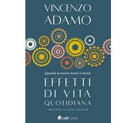 Effetti di vita quotidiana. Quando la nostra mente ci mente