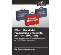 Effetti fiscali del Programma Università per Tutti (PROUNI): Analisi degli effetti fiscali del Programma Università per Tutti (PROUNI): Caso di studio
