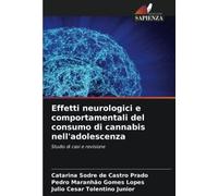 Effetti neurologici e comportamentali del consumo di cannabis nell'adolescenza: Studio di casi e revisione