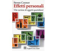 Effetti personali. Vite curiose di oggetti quotidiani