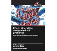 Effetti sinergici e antagonisti sui probiotici: Ruolo delle piante medicinali e degli antibiotici