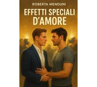 Effetti speciali d'amore: Secondo libro dei fratelli Serenghetti