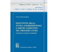 Effettività della tutela giurisdizionale e misure coercitive nel processo civile. Un'indagine di diritto comparato