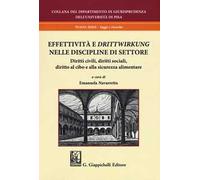 Effettività e «drittwirkung». Vol. 2: Nelle discipline di settore. Diritti civili, diritti sociali, diritto al cibo e alla sicurezza alimentare.