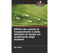 Effetto dei metodi di insegnamento e delle abitudini di studio sul rendimento degli studenti