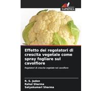 Effetto dei regolatori di crescita vegetale come spray fogliare sul cavolfiore: Regolatori di crescita vegetale nel cavolfiore