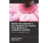Effetto dei substrati e dei regolatori di crescita sulle gerbere in condizioni protette: Substrati - Un vantaggio per le piante