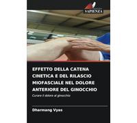 EFFETTO DELLA CATENA CINETICA E DEL RILASCIO MIOFASCIALE NEL DOLORE ANTERIORE DEL GINOCCHIO: Curare il dolore al ginocchio