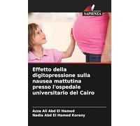 Effetto della digitopressione sulla nausea mattutina presso l'ospedale universitario del Cairo