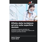 Effetto della lucidatura ad aria sulla superficie dentale: Valutazione comparativa dell'effetto del bicarbonato di sodio e della polvere di glicina sulla topografia superficiale del dente