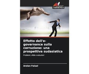 Effetto dell'e-governance sulla corruzione: una prospettiva sudasiatica: Problemi, sfide e soluzioni