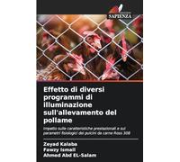Effetto di diversi programmi di illuminazione sull'allevamento del pollame: Impatto sulle caratteristiche prestazionali e sui parametri fisiologici dei pulcini da carne Ross 308
